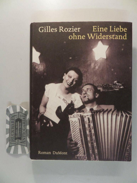 Eine Liebe ohne Widerstand: Roman