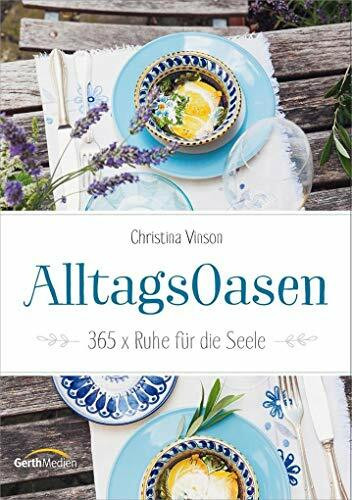Alltagsoasen: 365 x Ruhe für die Seele.
