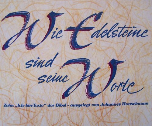 Wie Edelsteine sind seine Worte