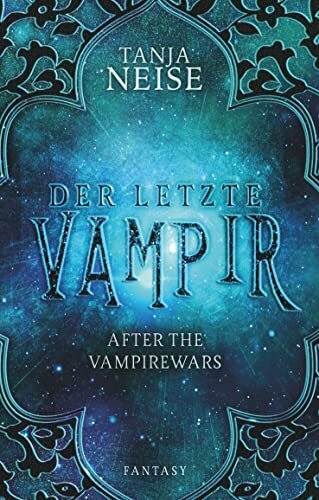 Der letzte Vampir: After the Vampirewars 1 Der letzte Vampir: After the Vampirewars 1