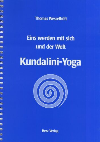 Kundalini-Yoga: Eins werden mit sich und der Welt