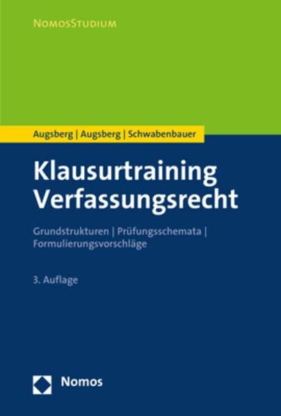 Klausurtraining Verfassungsrecht: Grundstrukturen | Prüfungsschemata | Formulierungsvorschläge (Nomosstudium)