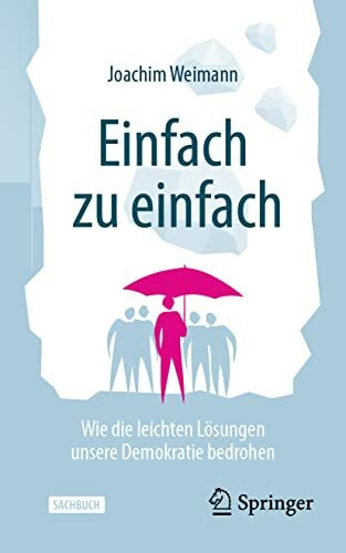 Springer Einfach Zu Einfach, Wie Die Leichten Lösungen Unsere Demokratie Bedrohen