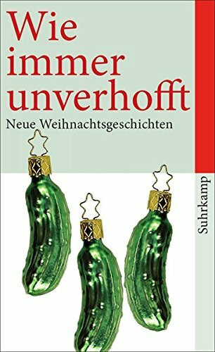 Wie immer unverhofft: Neue Weihnachtsgeschichten (suhrkamp taschenbuch)