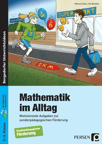 Mathematik im Alltag - 5./6. Klasse SoPäd: Motivierende Aufgaben zur sonderpädagogischen Förd erung