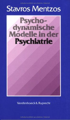 Psychodynamische Modelle in der Psychiatrie