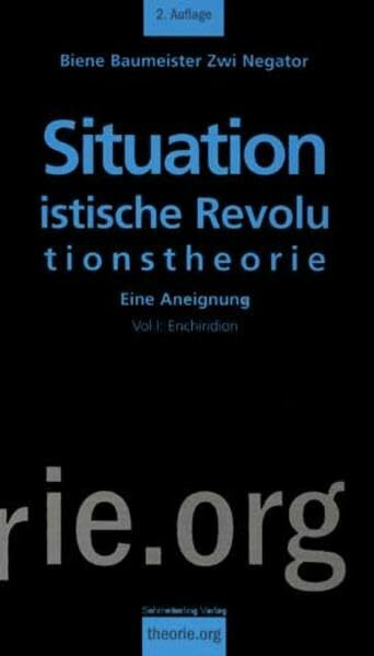 Situationistische Revolutionstheorie: Eine Aneignung (Theorie.org)