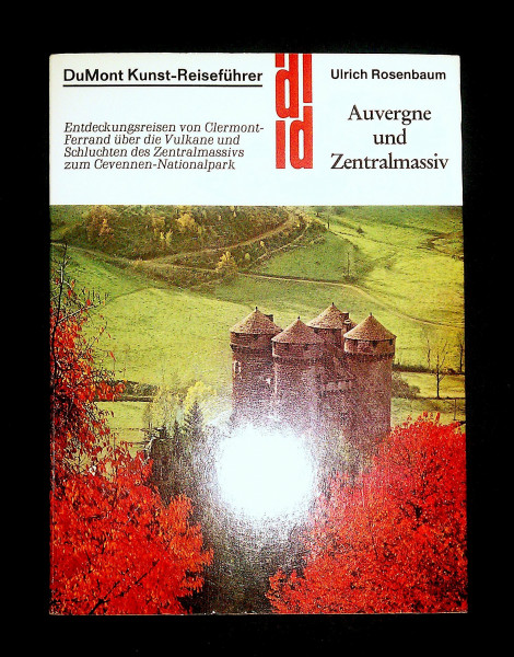 Auvergne und Zentralmassiv: Entdeckungsreisen von Clermont-Ferrand über die Vulkane und Schluchten des Zentralmassivs zum Cevennen-Nationalpark (DUMONT Kunst-Reiseführer)