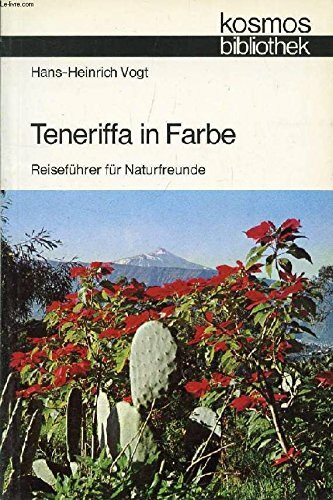 Teneriffa in Farbe. Reiseführer für Naturfreunde