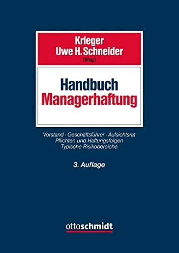 Handbuch Managerhaftung: Vorstand Geschäftsführer Aufsichtsrat. Pflichten und Haftungsfolgen. Typische Risikobereiche.