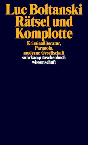 Rätsel und Komplotte: Kriminalliteratur, Paranoia, moderne Gesellschaft (suhrkamp taschenbuch wissenschaft)