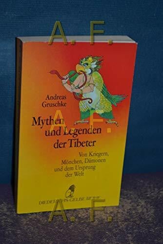 Mythen und Legenden der Tibeter - Von Kriegern, Mönchen, Dämonen