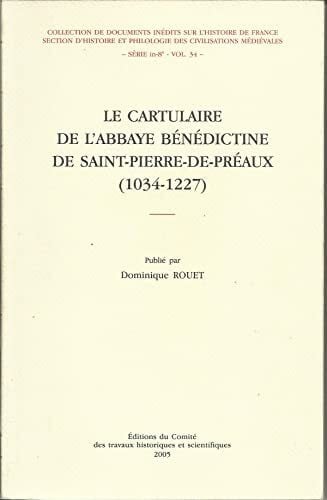 Le cartulaire de l'abbaye benedictine de saint pierre de preaux 1034-1227