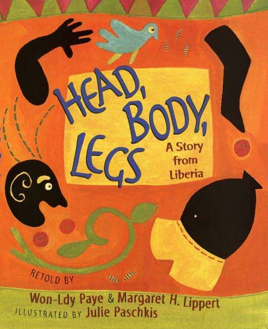 Henry Holt Books for Young Readers Head, Body, Legs, A Story From Liberia (Books For Young Readers)