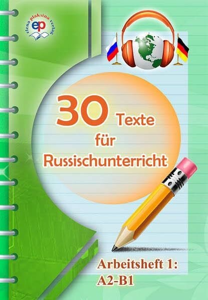 30 Texte für Russischunterricht.: Arbeitsheft 1: A2-B1. Mit Audio-CD