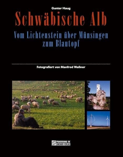 Schwäbische Alb. Vom Lichtenstein über Münsingen zum Blautopf (Bildbände im GMEINER-Verlag)