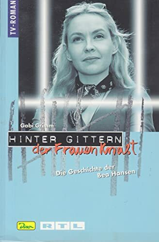 Hinter Gittern, der Frauenknast, Bd.20, Die Geschichte der Bea Hansen