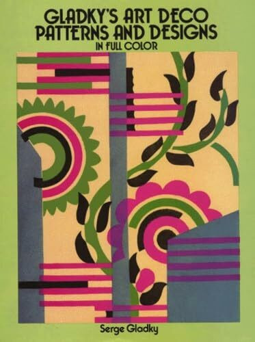 Gladky's Art Deco Patterns and Designs in Full Color (Pictorial Archive)