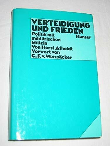 Verteidigung und Frieden. Politik mit militärischen Mitteln