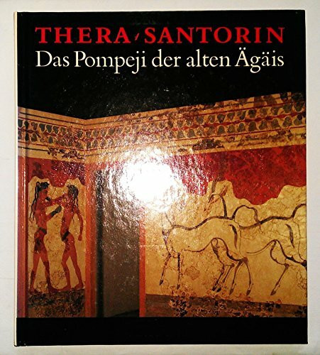 Thera /Santorin. Das Pompeji der alten Agäis