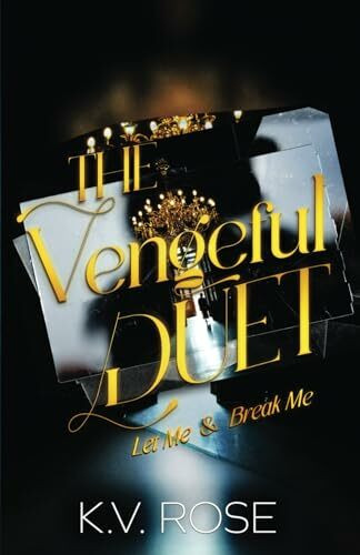 The Vengeful Duet: Let Me & Break Me