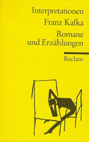 Interpretationen: Franz Kafka. Romane und Erzählungen