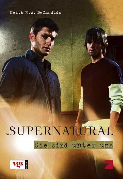 Supernatural: Sie sind unter uns: Roman Supernatural: Sie sind unter uns: Roman
