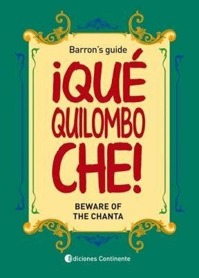 Que Quilombo Che!. Beware Of The Chanta