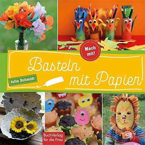 Basteln mit Papier (Mach mit!)