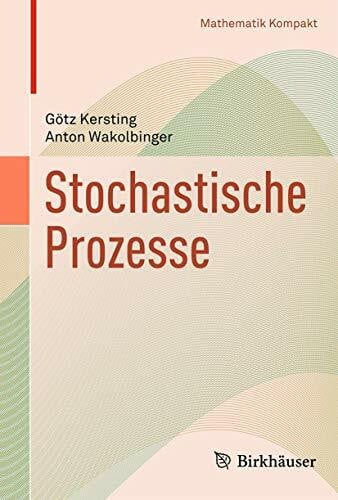 Zufallsvariable und Stochastische Prozesse (Mathematik Kompakt)