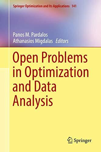 Open Problems in Optimization and Data Analysis (Springer Optimization and Its Applications, 141, Band 141)
