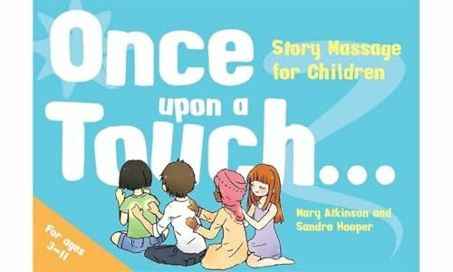 Once Upon a Touch...: Story Massage for Children