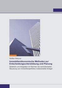 Immobilienökonomische Methoden zur Entscheidungsunterstützung und Planung