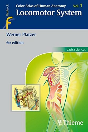 Color Atlas and Textbook of Human Anatomy / Color Atlas of Human Anatomy: Vol 1. Locomotor System (Thieme Flexibooks)