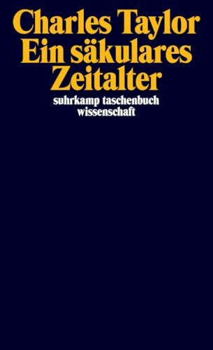 Ein säkulares Zeitalter (suhrkamp taschenbuch wissenschaft)