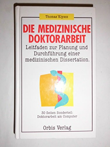 Die medizinische Doktorarbeit