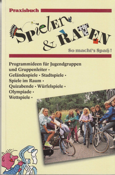 Praxisbuch Spielen und Raten: So macht's Spass! (Edition C. Unterreihe W - Werkbücher)