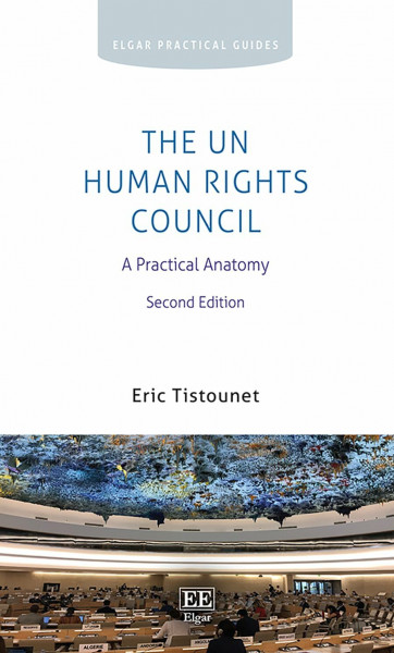 The Un Human Rights Council: A Practical Anatomy (Elgar Practical Guides)