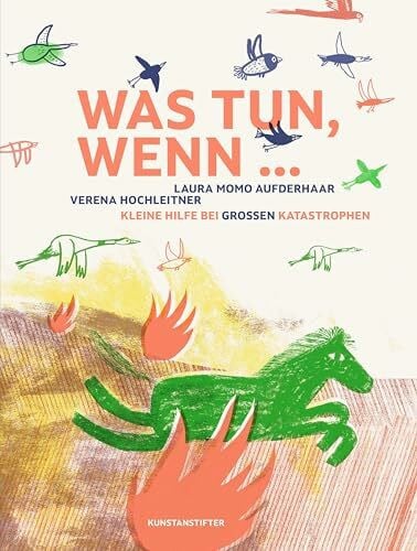 Was tun, wenn ...: Kleine Hilfe bei großen Katastrophen