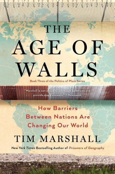 The Age of Walls, Volume 3: How Barriers Between Nations Are Changing Our World