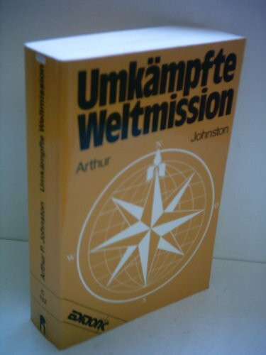 Umkämpfte Weltmission (Edition C. Unterreihe C - Allgemeine Themen)