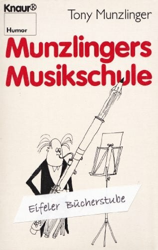 Munzlingers Musikschule. ( Knaur Humor).