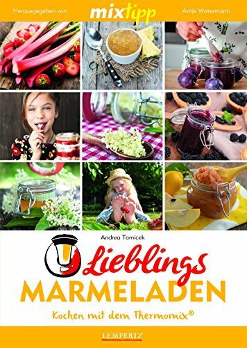 mixtipp: Lieblings-Marmeladen: Kochen mit dem Thermomix®