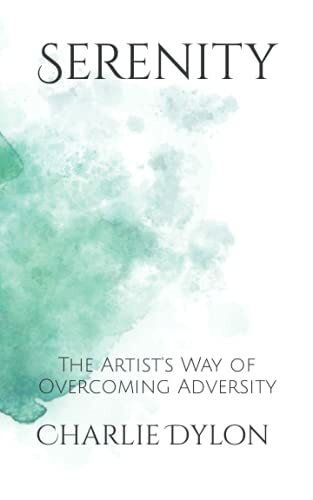 Serenity: The Artist's Way of Overcoming Adversity