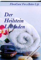 Der Heilstein Leitfaden: Mit Ratgeber: Herstellung und Anwendung von Edelsteinwasser