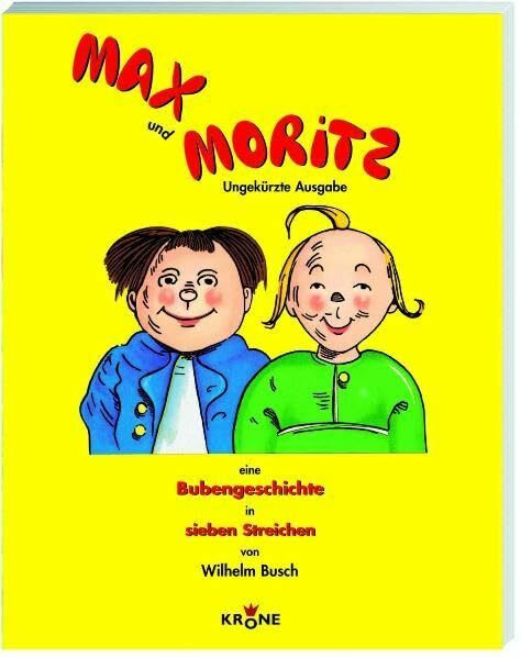 Max und Moritz: eine Bubengeschichte in sieben Streichen