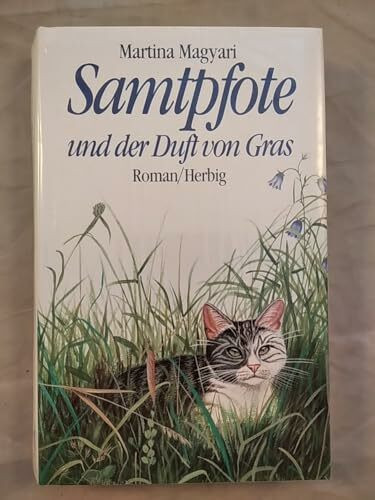 Samtpfote und der Duft von Gras: Roman