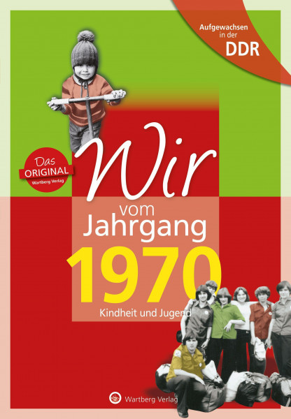 Wir vom Jahrgang 1970. Aufgewachsen in der DDR