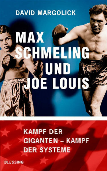 Max Schmeling und Joe Louis - Kampf der Giganten - Kampf der Systeme