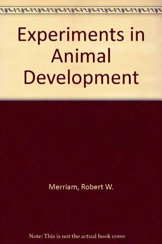 Experiments in Animal Development Experiments in Animal Development